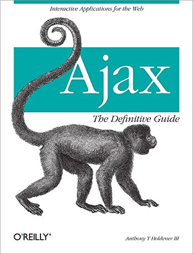 Book Cover Ajax: The Definitive Guide: Interactive Applications for the Web