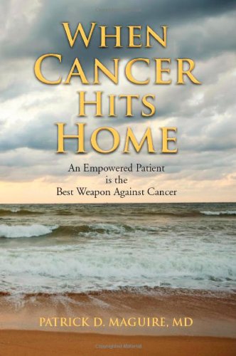 Book Cover When Cancer Hits Home: Cancer Treatment and Prevention Options for Breast, Colon, Lung, Prostate, and Other Common Types