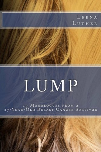 Book Cover Lump: 19 Monologues from a 27-Year-Old Breast Cancer Survivor