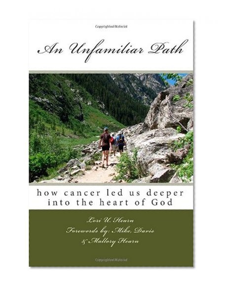 Book Cover An Unfamiliar Path: how cancer led us deeper into the heart of God