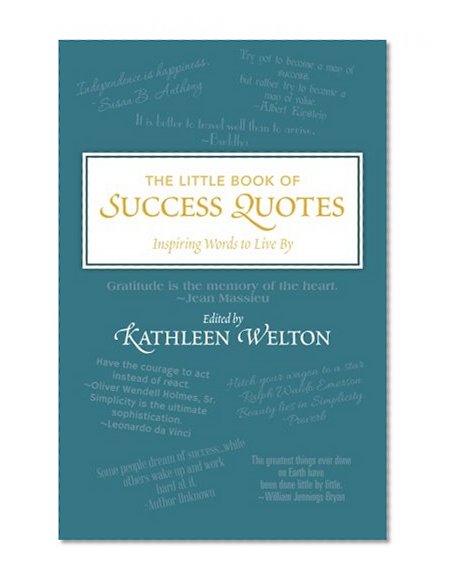 Book Cover The Little Book of Success Quotes: Inspiring Words to Live By (Little Quote Books)