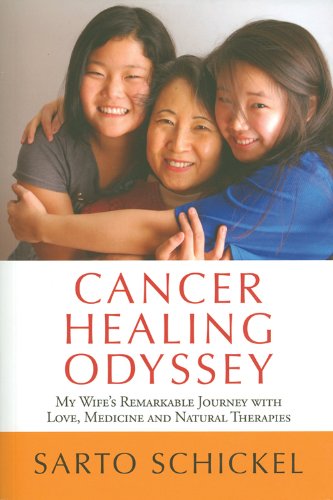 Book Cover Cancer Healing Odyssey: My Wife's Remarkable Journey with Love, Medicine and Natural Therapies