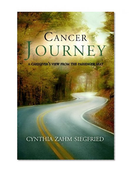 Book Cover Cancer Journey: A Caregiver's View from the Passenger Seat