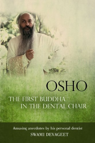 Book Cover Osho The First Buddha in the Dental Chair: Amusing Anecdotes By His Personal Dentist