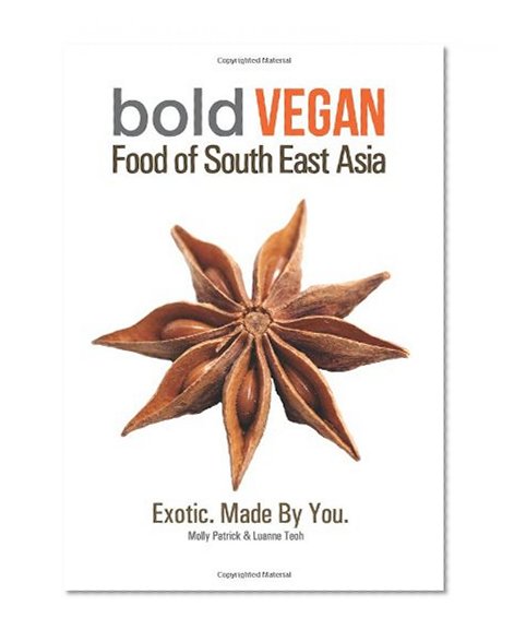 Book Cover Bold Vegan Food Of South East Asia: Exotic. Made By You