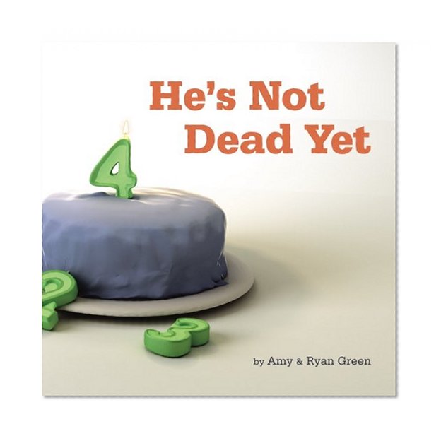 Book Cover He's Not Dead Yet: A true story of one family's battle against childhood cancer.
