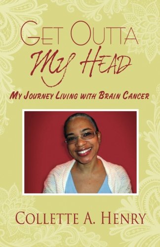 Book Cover Get Outta My Head: My Journey Living with Brain Cancer