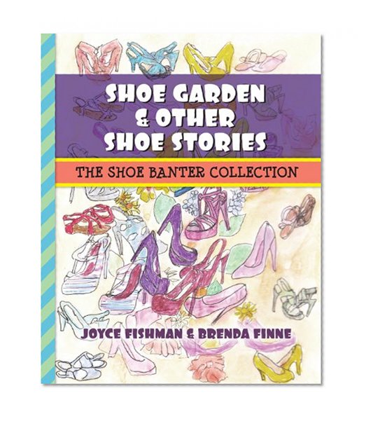 Book Cover Shoe Garden & Other Shoe Stories: The Shoe Banter Collection
