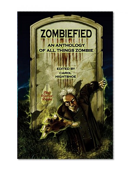 Book Cover Zombiefied: An Anthology of All Things Zombie