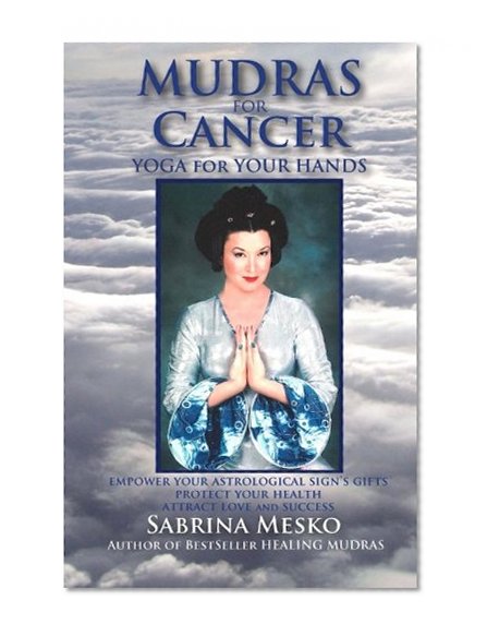 Book Cover Mudras for Cancer: Yoga for your Hands (Mudras for Astrological Signs) (Volume 4)