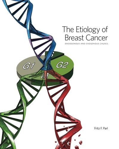Book Cover The Etiology of Breast Cancer: Endogenous and Exogenous Causes