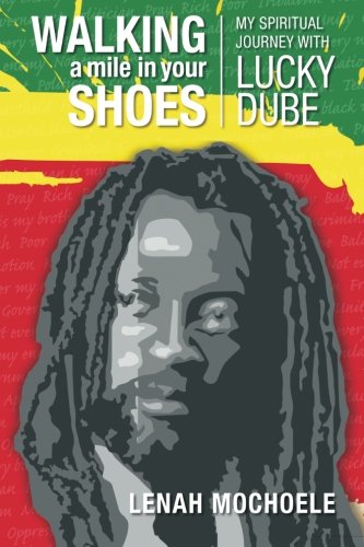 Book Cover Walking A Mile In Your Shoes: My Spiritual Journey With Lucky Dube