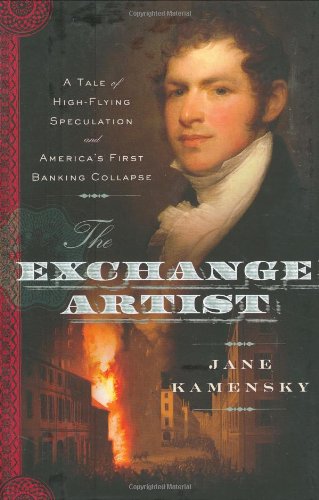 Book Cover The Exchange Artist: A Tale of High-Flying Speculation and America's First Banking Collapse
