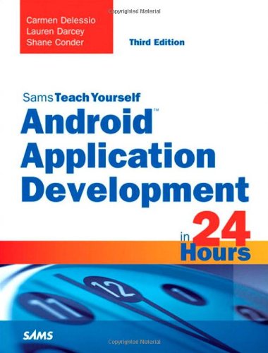 Book Cover Android Application Development in 24 Hours, Sams Teach Yourself (3rd Edition) (Sams Teach Yourself -- Hours)