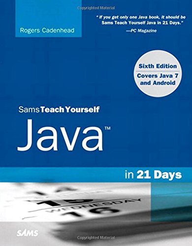 Book Cover Sams Teach Yourself Java in 21 Days (Covering Java 7 and Android) (6th Edition)