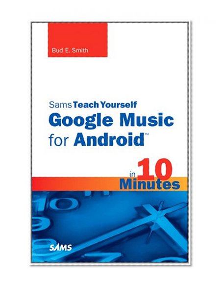 Book Cover Sams Teach Yourself Google Music for Android in 10 Minutes (Sams Teach Yourself -- Minutes)