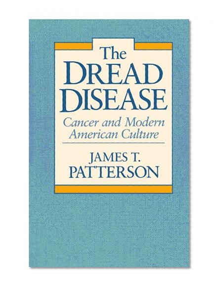 Book Cover The Dread Disease: Cancer and Modern American Culture