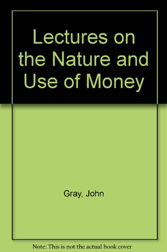 Book Cover Lectures on the Nature & Use of Money (Library of money and banking history)