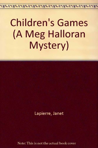 Book Cover CHILDERNS GAMES (A Meg Halloran Mystery)