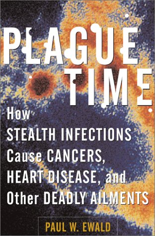 Book Cover Plague Time: How Stealth Infections Cause Cancer, Heart Disease, and Other Deadly Ailments