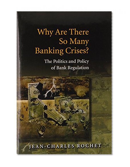 Book Cover Why Are There So Many Banking Crises?: The Politics and Policy of Bank Regulation