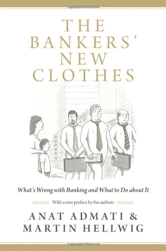 Book Cover The Bankers' New Clothes: What's Wrong with Banking and What to Do about It