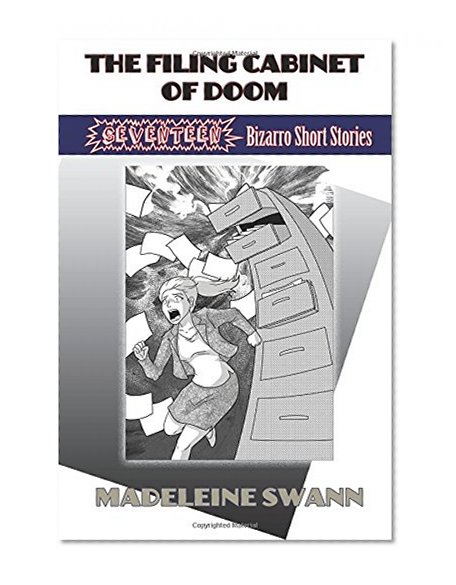 Book Cover The Filing Cabinet of Doom: 17 Bizarro Short Stories