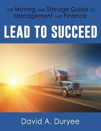 Book Cover Lead to Succeed: The Moving and Storage Guide to Management and Finance