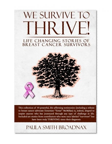 Book Cover We Survive to Thrive!: life changing stories of breast cancer survivors (Volume 1)