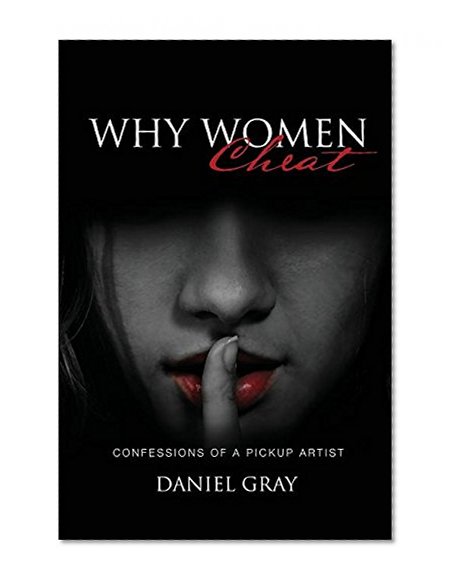 Book Cover Why Women Cheat: Confessions of a Pickup Artist