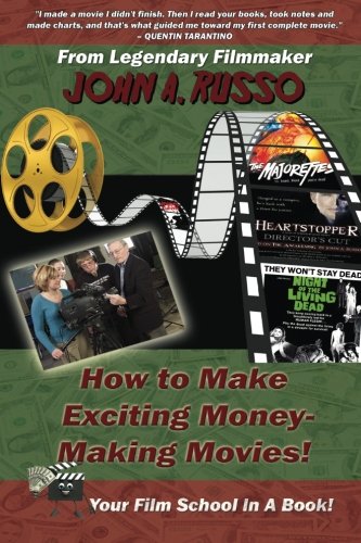 Book Cover How to Make Exciting Money-Making Movies: Your Film School In A Book!