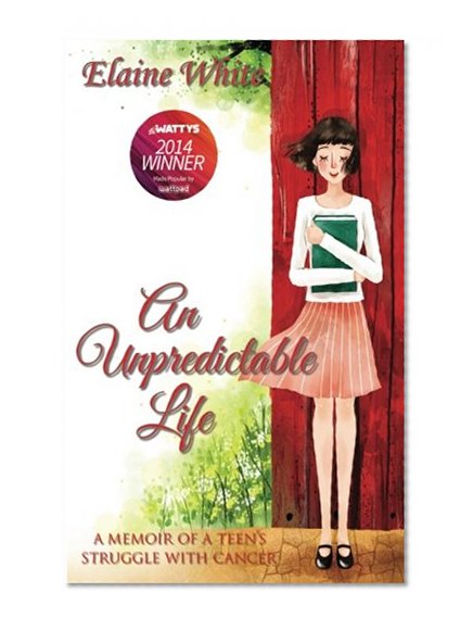 Book Cover An Unpredictable Life: A Memoir of a Teen's Struggle With Cancer