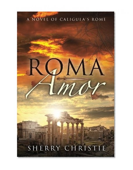 Book Cover Roma Amor: A Novel of Caligula's Rome