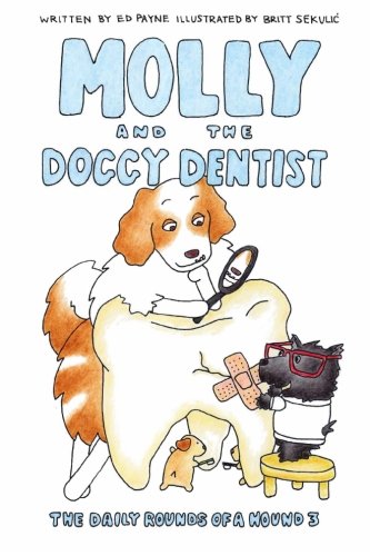 Book Cover Molly and the Doggy Dentist: The Daily Rounds of a Hound 3 (Volume 3)