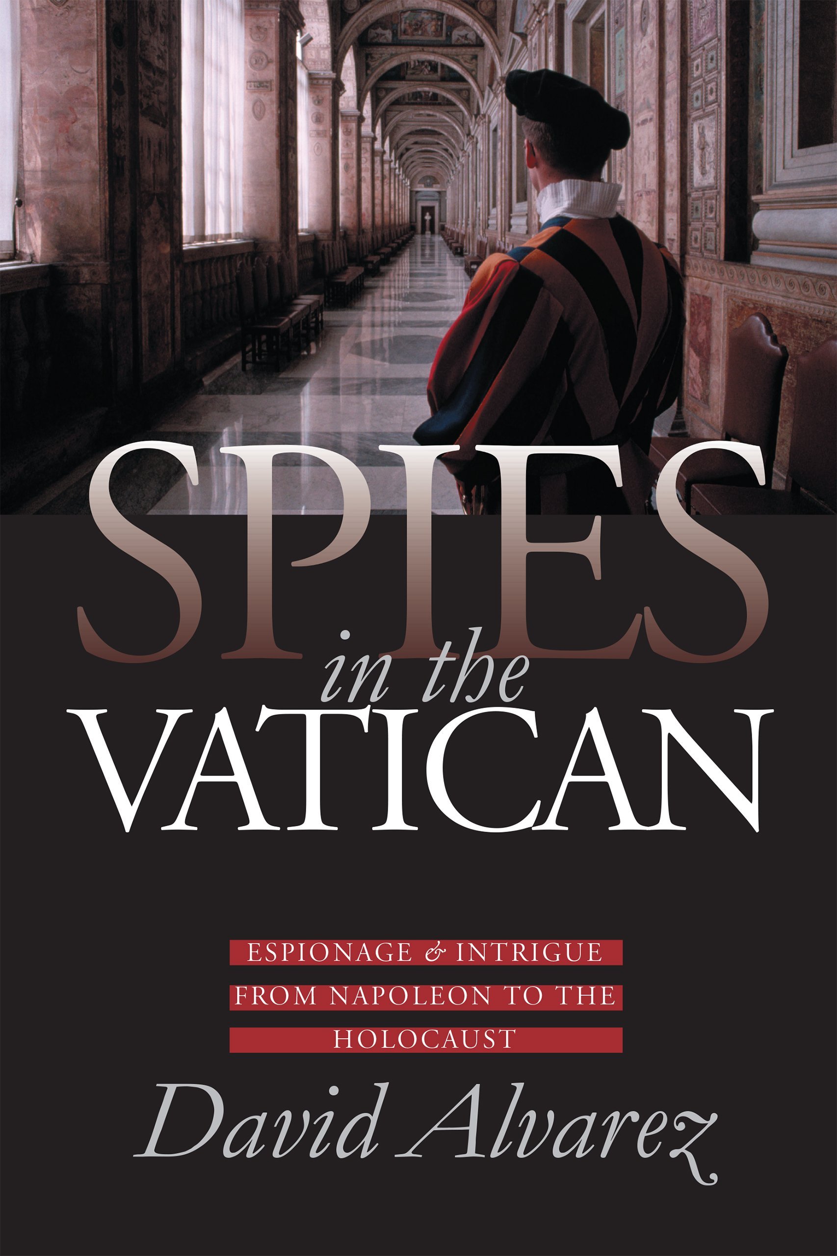 Book Cover Spies in the Vatican: Espionage and Intrigue from Napoleon to the Holocaust (Modern War Studies (Hardcover))