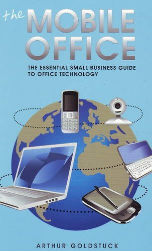 Book Cover The Mobile Office: The Essential Small Business Guide to Office Technology