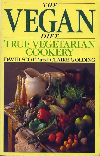 Book Cover The Vegan Diet: true vegetarian cookery