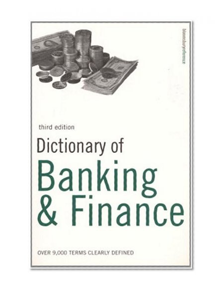 Book Cover Dictionary of Banking and Finance: Over 9,000 terms clearly defined