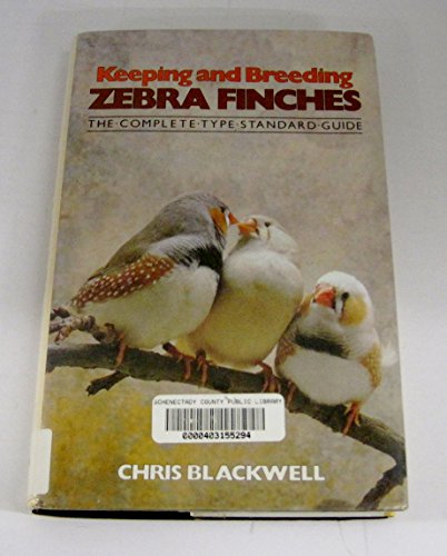 Book Cover Keeping and Breeding Zebra Finches: The Complete Type Standard Guide