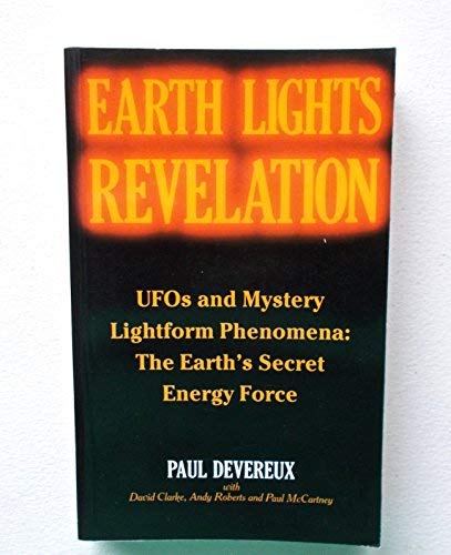 Book Cover Earth Lights Revelation: Ufo's and Mystery Lightform Phenomena : The Earth's Secret Energy Force