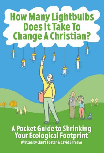 Book Cover How Many Lightbulbs Does it Take to Change a Christian?: A Pocket Guide to Shrinking Your Ecological Footprint