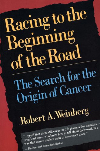 Book Cover Racing to the Beginning of the Road: The Search for the Origin of Cancer