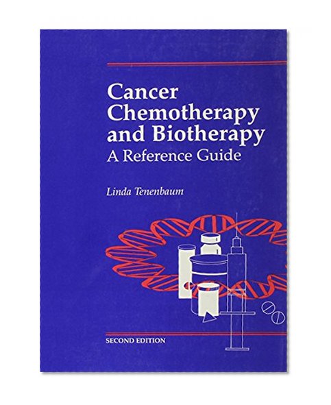 Book Cover Cancer Chemotherapy and Biotherapy: A Reference Guide, 2e