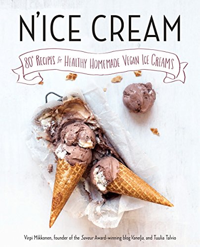 Book Cover N'ice Cream: 80+ Recipes for Healthy Homemade Vegan Ice Creams