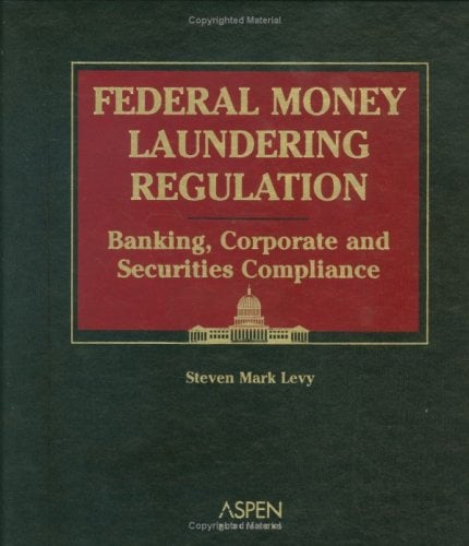 Book Cover Federal Money Laundering Regulation: Banking, Corporate and Securities Compliance