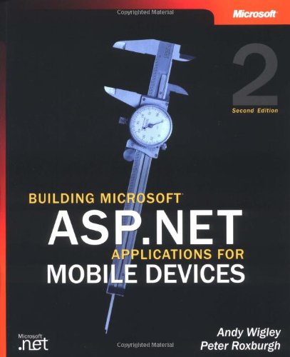 Book Cover Building Microsoft® ASP.NET Applications for Mobile Devices (Developer Reference)