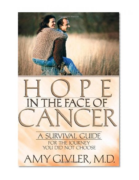 Book Cover Hope in the Face of Cancer: A Survival Guide for the Journey You Did Not Choose