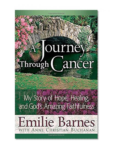 Book Cover A Journey Through Cancer: My Story of Hope, Healing, and God's Amazing Faithfulness