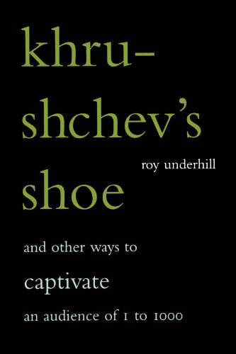 Book Cover Khrushchev's Shoe: And Other Ways to Captivate an Audience of 1 to 1,000