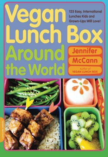 Book Cover Vegan Lunch Box Around the World: 125 Easy, International Lunches Kids and Grown-Ups Will Love!